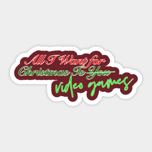 All I Want for Christmas Is... Video Games! Sticker